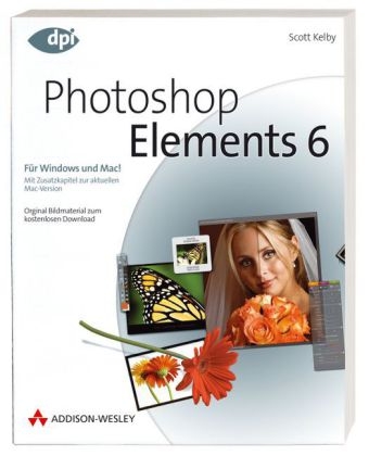 Photoshop Elements 6 für digitale Fotografie - Scott Kelby, Matt Kloskowski