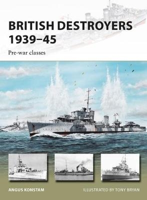 British Destroyers 1939–45 -  Angus Konstam