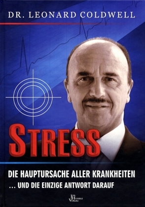 Stress - die Hauptursache aller Krankheiten - Leonard Coldwell