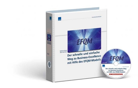 Der schnelle und einfache Weg zu Business Excellence mit Hilfe des EFQM-Modells - 