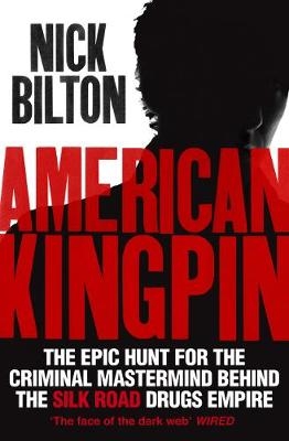 American Kingpin -  Nick Bilton