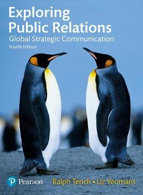 Exploring Public Relations -  Ralph Tench,  Liz Yeomans