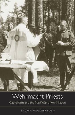 Wehrmacht Priests - Lauren Faulkner Rossi