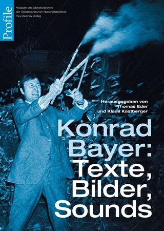 Konrad Bayer: Texte, Bilder, Sounds - Thomas Eder; Klaus Kastberger