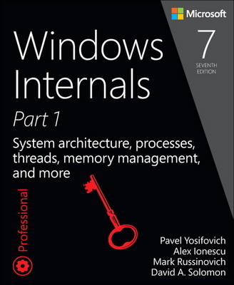 Windows Internals, Part 1 -  Alex Ionescu,  David A. Solomon,  Pavel Yosifovich