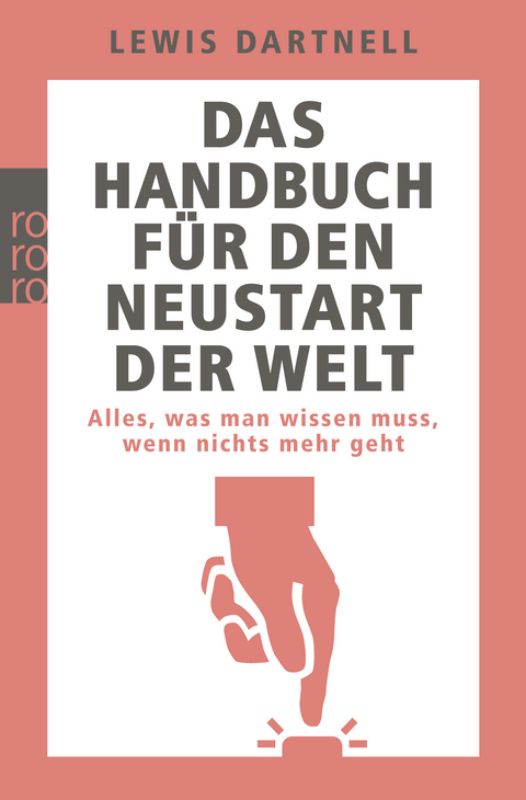 Das Handbuch für den Neustart der Welt - Lewis Dartnell