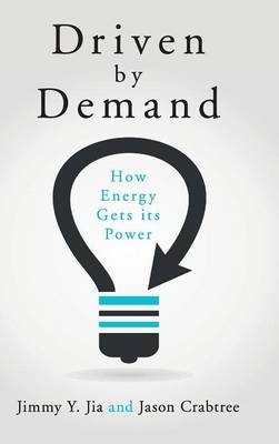 Driven by Demand - Jimmy Y. Jia, Jason Crabtree