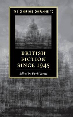 The Cambridge Companion to British Fiction since 1945 - 