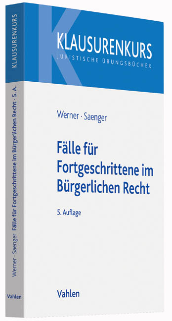 Fälle für Fortgeschrittene im Bürgerlichen Recht - Olaf Werner, Ingo Saenger