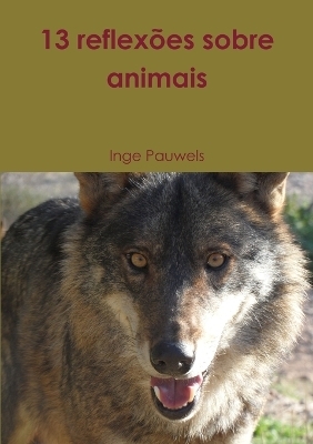 13 Reflexoes Sobre Animais - Inge Pauwels