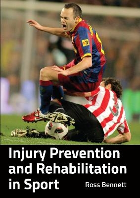 Injury Prevention and Rehabilitation in Sport - Ross Bennett