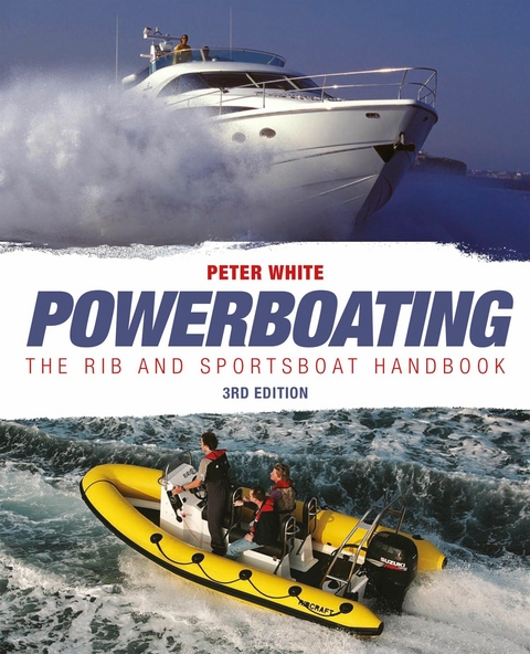 Powerboating: The RIB & Sportsboat Handbook -  Peter White