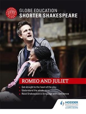 Globe Education Shorter Shakespeare: Romeo and Juliet -  Globe Education