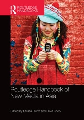 Routledge Handbook of New Media in Asia - 