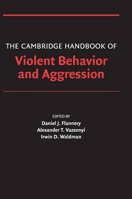 The Cambridge Handbook of Violent Behavior and Aggression - 