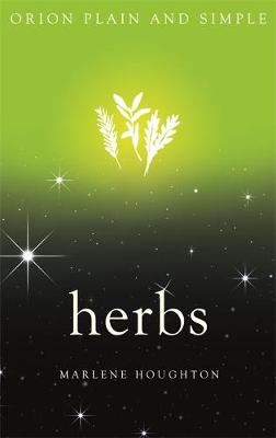 Herbs, Orion Plain and Simple -  Marlene Houghton