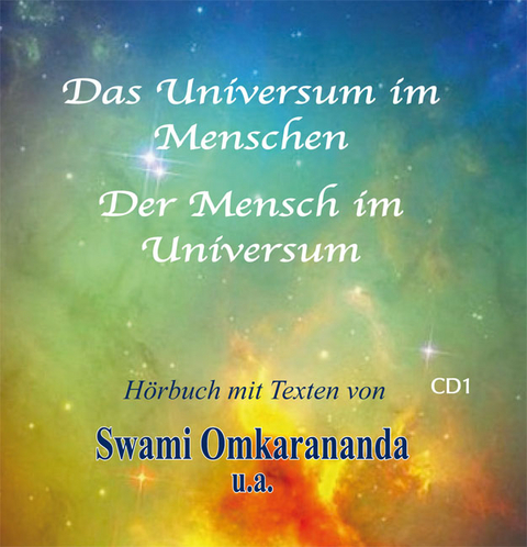 Das Universum im Menschen – der Mensch im Universum – 3 Audio-CDs - Swami Omkarananda