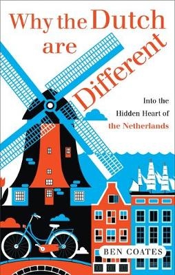 Why the Dutch are Different - Ben Coates