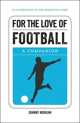 For the Love of Football -  Johnny Morgan