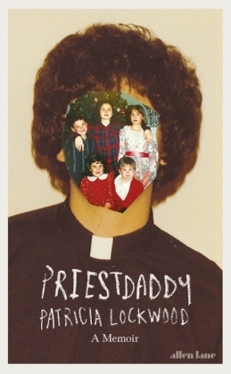 Priestdaddy -  Patricia Lockwood