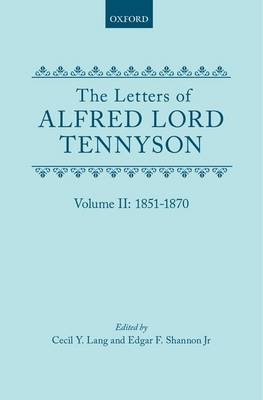 The Letters of Alfred Lord Tennyson: Volume II: 1851-1870 - Alfred Tennyson  Lord