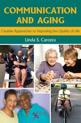 Communication and Aging - Linda S. Carozza