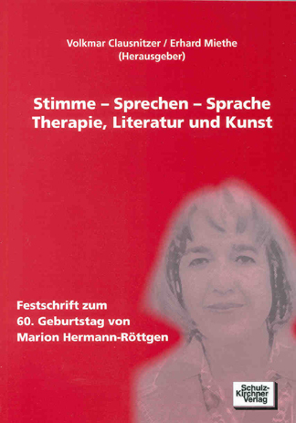 Stimme - Sprechen - Sprache. Therapie, Literatur und Kunst - 