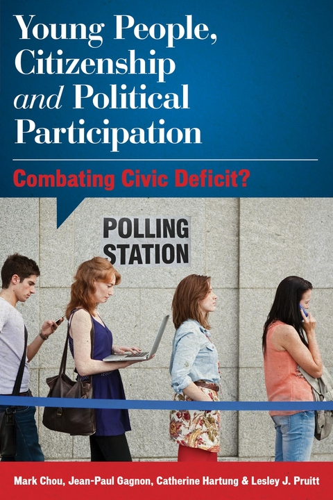 Young People, Citizenship and Political Participation -  Mark Chou,  Jean-Paul Gagnon,  Catherine Hartung,  Lesley J. Pruitt