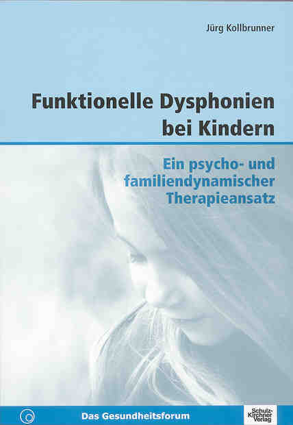 Funktionelle Dysphonien bei Kindern - Jürg Kollbrunner