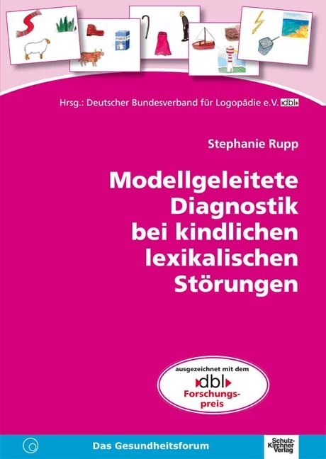 Modellgeleitete Diagnostik bei kindlichen lexikalischen Störungen - Stephanie Rupp