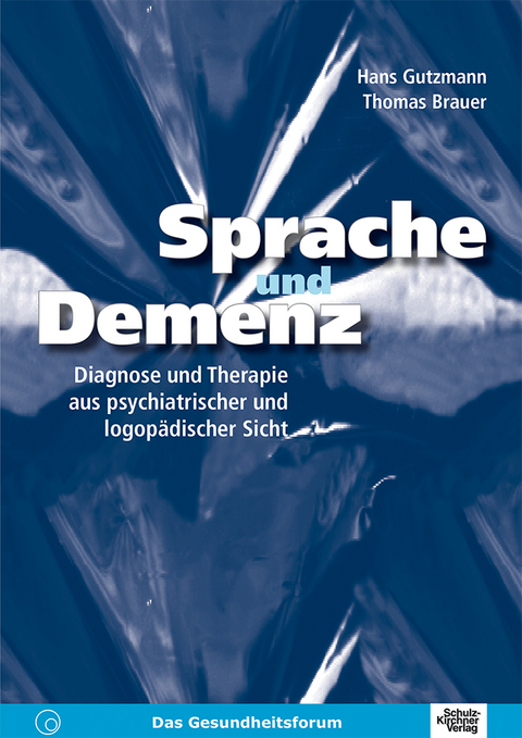 Sprache und Demenz - Hans Gutzmann, Thomas Brauer