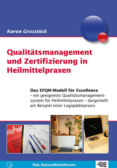 Qualitätsmanagement und Zertifizierung in Heilmittelpraxen - Karen Grosstück