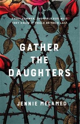 Gather the Daughters -  Jennie Melamed