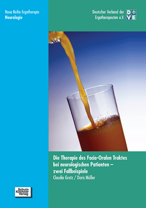 Die Therapie des facio-oralen Traktes bei neurologischen Patienten - Claudia Gratz, Doris Woite
