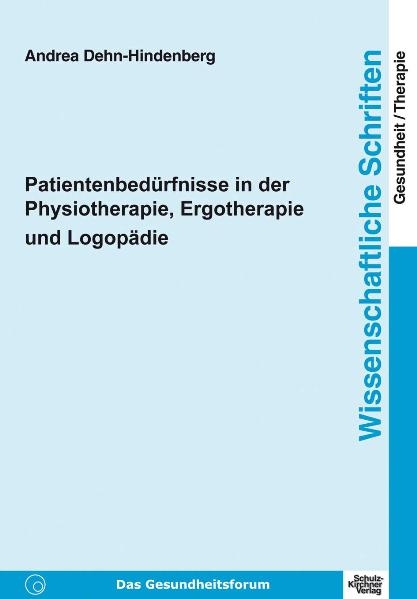 Patientenbedürfnisse in der Physiotherapie, Ergotherapie und Logopädie - Andrea Dehn-Hindenberg