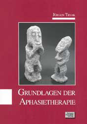 Grundlagen der Aphasietherapie - Jürgen Tesak