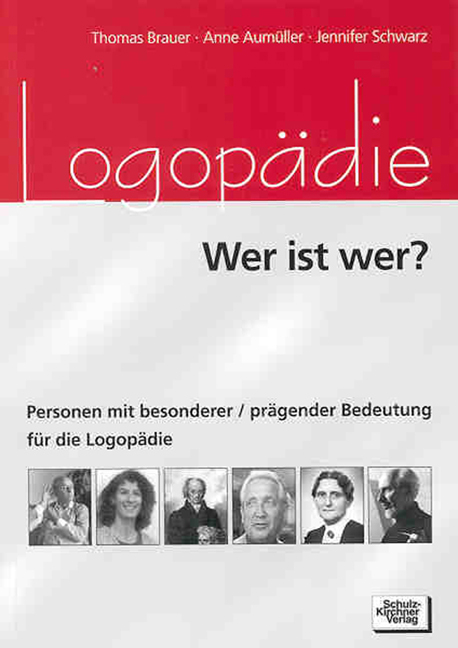 Logopädie - Wer ist wer? - Thomas Brauer, Anne Aumüller, Jennifer Schwarz