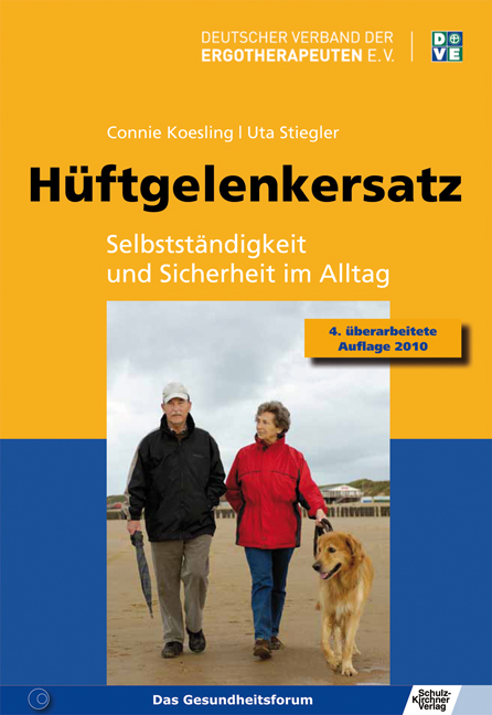 Hüftgelenkersatz - Selbstständigkeit und Sicherheit im Alltag - Connie Koesling, Ute Stiegler