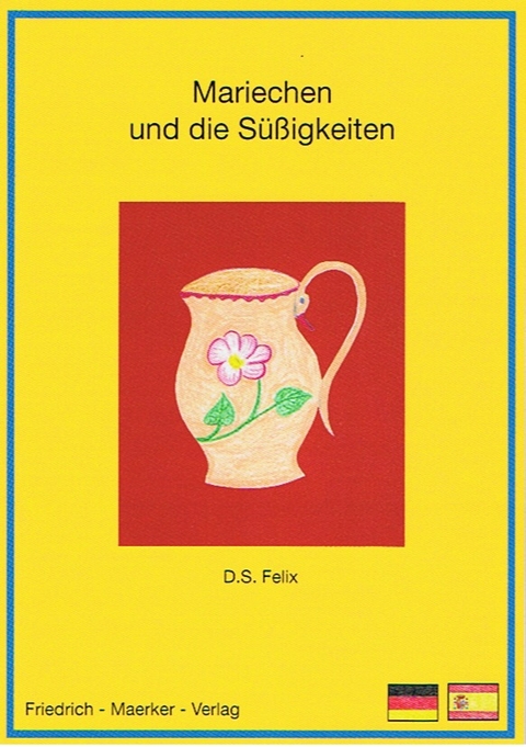 Mariechen und die die Süßigkeiten - Dorothea S. Felix