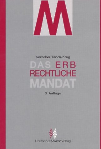 Das erbrechtliche Mandat - Walter Krug, Manuel Tanck, Karl L Kerscher