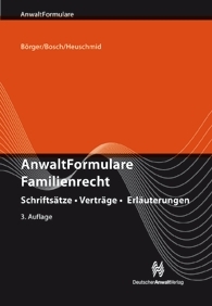 AnwaltFormulare Familienrecht - Ulrike Börger, Rainer Bosch, Hermann Heuschmid