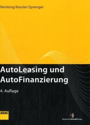 AutoLeasing und AutoFinanzierung - Kurt Reinking, Ronald Kessler, Wolfgang Sprenger