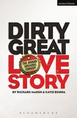 Dirty Great Love Story -  Bonna Katie Bonna,  Marsh Richard Marsh