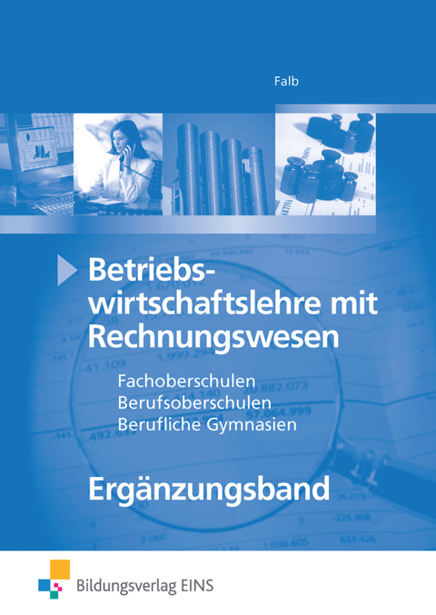 Betriebswirtschaftslehre mit Rechnungswesen / Betriebswirtschaftslehre mit Rechnungswesen für Berufliche Oberschulen in Bayern - Rudolf Falb