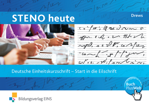 Steno heute - Deutsche Einheitskurzschrift - Ilse Drews