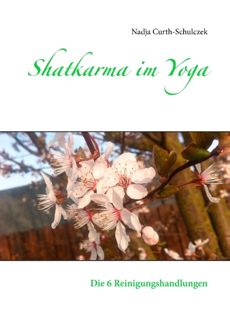 Shatkarma im Yoga - Nadja Curth-Schulczek