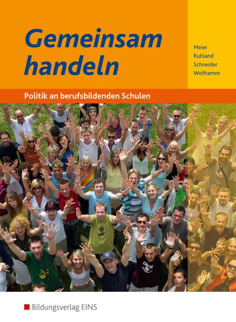 Gemeinsam Handeln / Gemeinsam handeln - Politik an berufsbildenden Schulen - Barbara Meier, Ria Ruhland, Burkhard Schneider, Johannes Wolframm