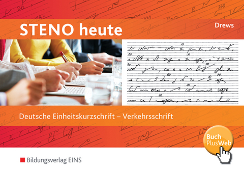 Steno heute - Deutsche Einheitskurzschrift - Ilse Drews