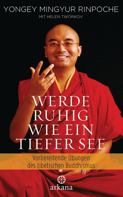 Werde ruhig wie ein tiefer See - Yongey Mingyur Rinpoche