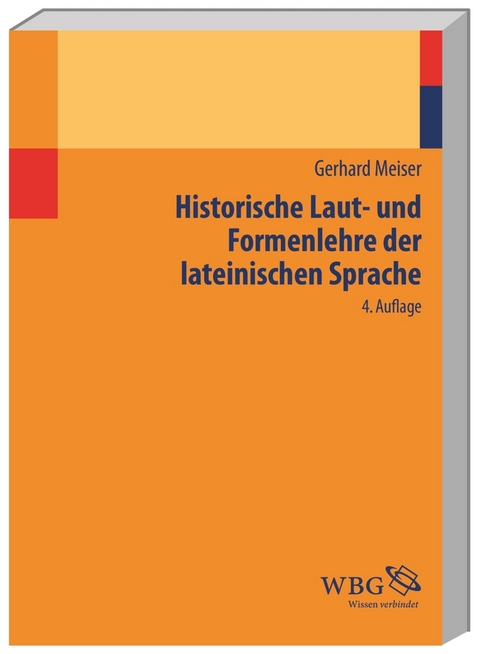 Historische Laut- und Formenlehre der lateinischen Sprache - Gerhard Meiser